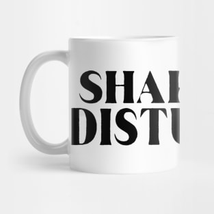 Shaken and disturbed Mug